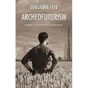  Archeofuturism [Hardcover] Guillaume Faye Books
