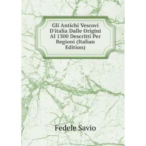   Al 1300 Descritti Per Regioni (Italian Edition) Fedele Savio Books