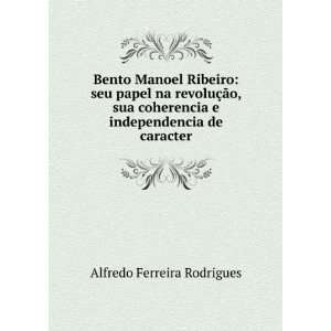   independencia de caracter Alfredo Ferreira Rodrigues Books