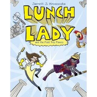 Lunch Lady and the Field Trip Fiasco Lunch Lady #6 by Jarrett 