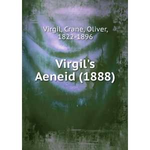  Virgils Aeneid (1888) (9781275351318) Crane, Oliver 