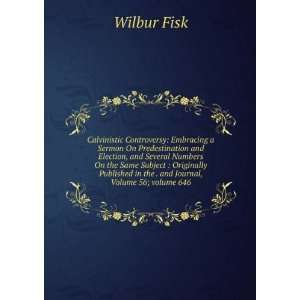   in the . and Journal, Volume 56;Â volume 646 Wilbur Fisk Books