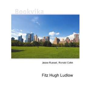  Fitz Hugh Ludlow Ronald Cohn Jesse Russell Books