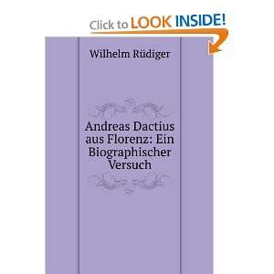 Andreas Dactius aus Florenz Ein Biographischer Versuch Wilhelm 
