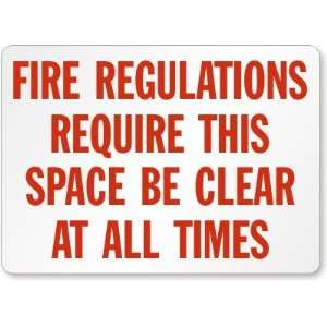  Fire Regulations Require This Space Be Clear At All Times 