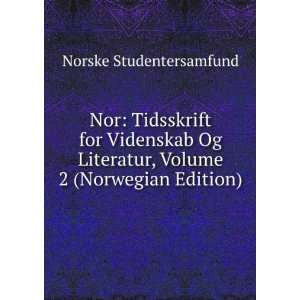  Nor Tidsskrift for Videnskab Og Literatur, Volume 2 