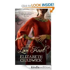 The Love Knot Elizabeth Chadwick  Kindle Store