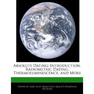   Dating, Thermoluminescence, and More (9781276207041) Gaby Alez Books