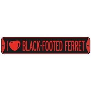     I LOVE BLACK FOOTED FERRET  STREET SIGN