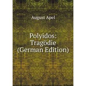  Polyidos TragÃ¶die (German Edition) August Apel Books