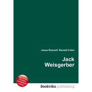  Jack Weisgerber Ronald Cohn Jesse Russell Books
