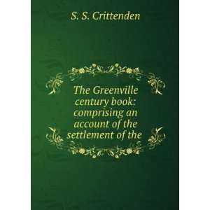 The Greenville century book comprising an account of the settlement 