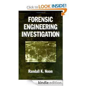 Forensic Engineering Investigation Randall K. Noon  