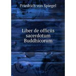 Liber de officiis sacerdotum Buddhicorum Friedrich von Spiegel 