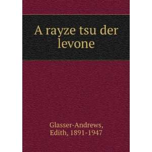    A rayze tsu der levone Edith, 1891 1947 Glasser Andrews Books
