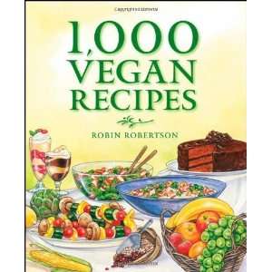  1,000 Vegan Recipes (1,000 Recipes) [Hardcover] Robin 