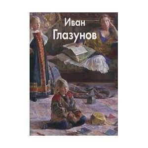  Ivan Glazunov Group of Authors Books