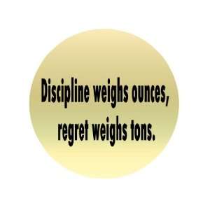  Discipline Weighs Onces,regert Weighs Tons 1.25 Badge 