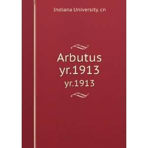  Arbutus. yr.1913 Indiana University. cn Books