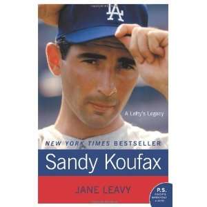   Leavy Sandy Koufax A Leftys Legacy (P.S.)(text only) [Paperback]2010