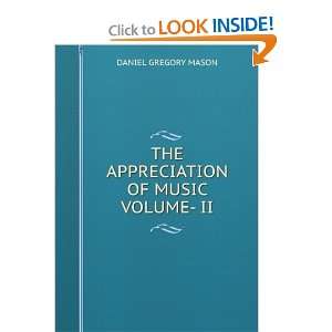   THE APPRECIATION OF MUSIC VOLUME   II Daniel Gregory Mason Books