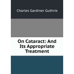    And Its Appropriate Treatment Charles Gardiner Guthrie Books