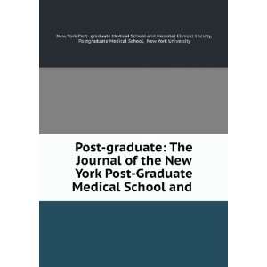   New York University New York Post  graduate Medical School and