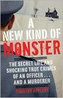   A New Kind of Monster The Secret Life and Shocking 