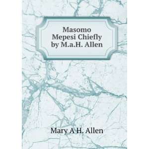    Masomo Mepesi Chiefly by M.a.H. Allen. Mary A H. Allen Books