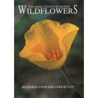 100 Napa County roadside wildflowers by Richards Lyon and Jake Ruygt 