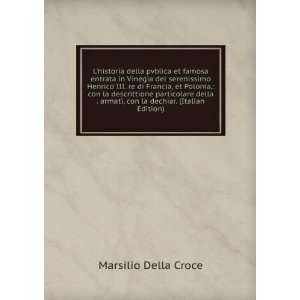   armati, con la dechiar. (Italian Edition) Marsilio Della Croce Books