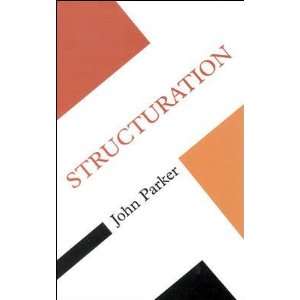  Structuration[ STRUCTURATION ] by Parker, John (Author 