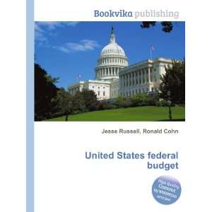  United States federal budget Ronald Cohn Jesse Russell 