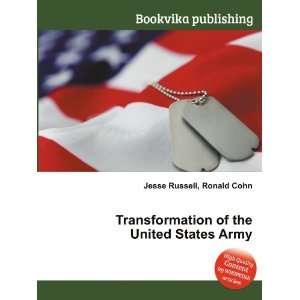  Transformation of the United States Army Ronald Cohn 