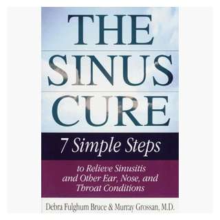  The Sinus Cure by Debra Fulghum Bruce   288 Page Paperback 