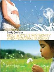 Study Guide for Ricci & Kyles Maternity and Pediatric Nursing 