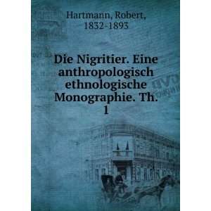   ethnologische Monographie. Th. 1 Robert, 1832 1893 Hartmann Books