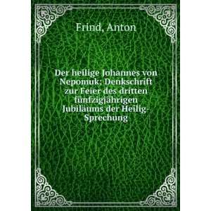   ¤hrigen JubilÃ¤ums der Heilig Sprechung Anton Frind Books