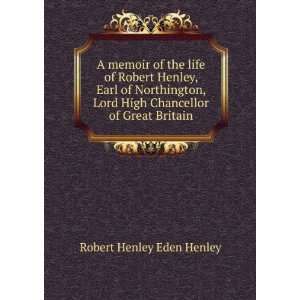   High Chancellor of Great Britain Robert Henley Eden Henley Books