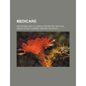  Medicare beneficiary use of clinical preventive services 