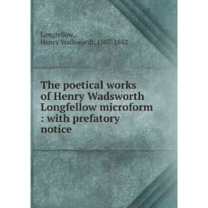  with prefatory notice Henry Wadsworth, 1807 1882 Longfellow Books