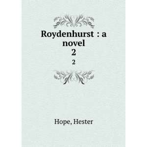  Roydenhurst  a novel. 2 Hester Hope Books