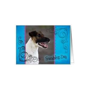  Friendship Day card featuring a Smooth Fox Terrier Card 