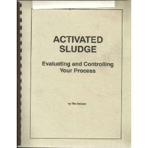   Sludge Evaluating and Controlling Your Process Tim Hobson Books