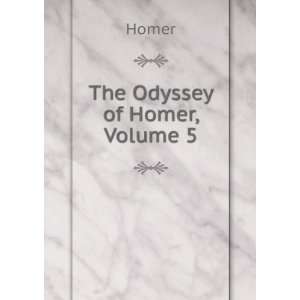  The Odyssey of Homer, Volume 5 Homer Books