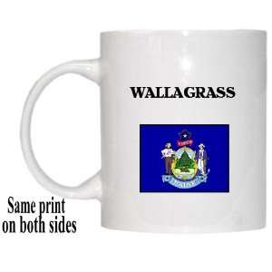  US State Flag   WALLAGRASS, Maine (ME) Mug Everything 