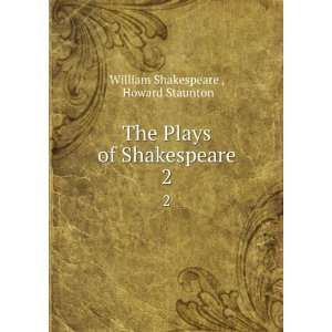   Plays of Shakespeare. 2 Howard Staunton William Shakespeare  Books