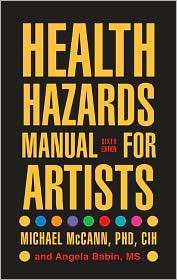 Health Hazards Manual for Artists, (1599213184), Michael McCann PhD 