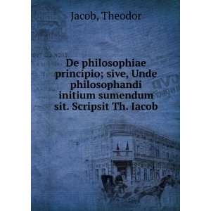 De philosophiae principio; sive, Unde philosophandi initium sumendum 