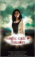 Magic Can Be Murder Vivian Vande Velde